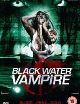 The Black Water Vampire เมืองหลอน พันธุ์อมตะ