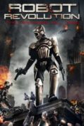 Robot Revolution (2015) วิกฤตินรกจักรกลปฎิวัติ