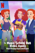 The Magic School Bus Rides Again The Frizz Connection