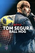 Tom Segura Ball Hog