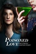 Poisoned Love The Stacey Castor Story