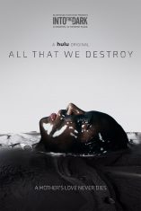 All That We Destroy (2019)