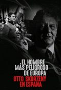 Europe's Most Dangerous Man: Otto Skorzeny in Spain (2020)