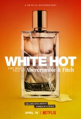 White Hot: The Rise & Fall of Abercrombie & Fitch (2022) แบรนด์รุ่งสู่แบรนด์ร่วง