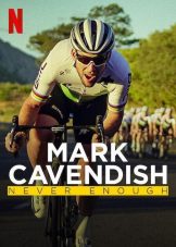 Mark Cavendish Never Enough (2023)