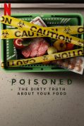 Poisoned: The Danger in Our Food (2023) ความจริงที่สกปรกของอาหาร