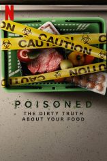 Poisoned: The Danger in Our Food (2023) ความจริงที่สกปรกของอาหาร